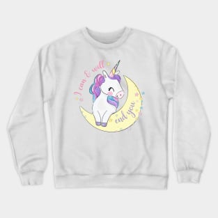 Sweet but salty: Unicorn threats - "I can and will end you" Crewneck Sweatshirt